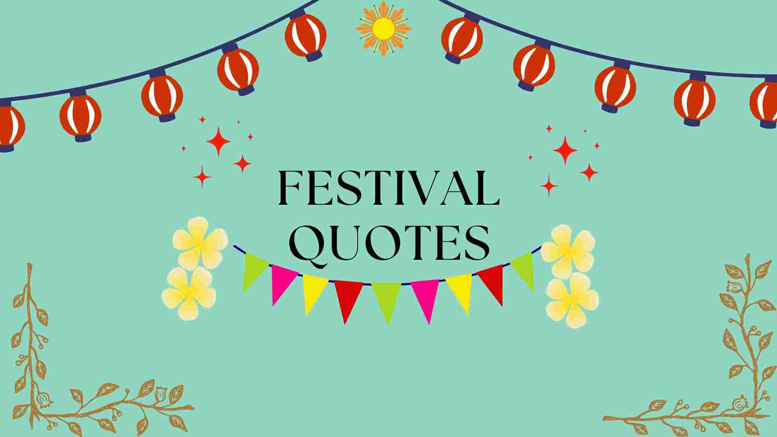 FESTIVAL QUOTES