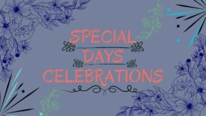 SPECIAL DAYS CELEBRATIONS