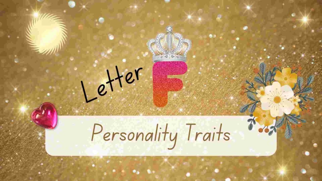 Personality Traits of 'F'